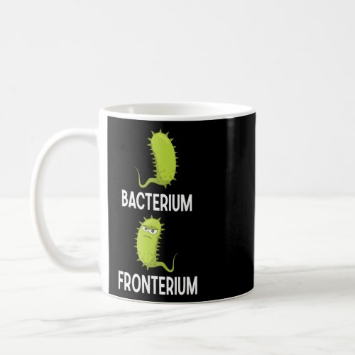 Bacterium Fronterium  Bacteriology 9  Coffee Mug