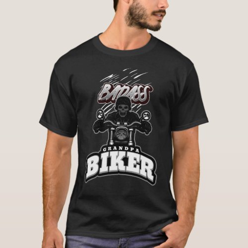 Bad A Grandpa Biker Funny Motorcycle Rider T_Shirt