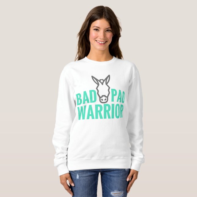 Bad A@@ PAO Warrior Sweatshirt (Front Full)