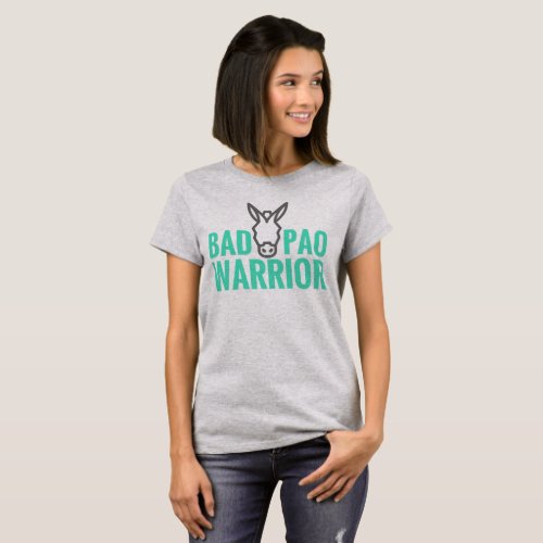 Bad A PAO Warrior T_Shirt