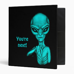 Bad Alien , You're next ! 3 Ring Binder