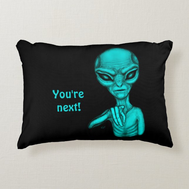 Bad Alien , You're next ! Accent Pillow (Front)