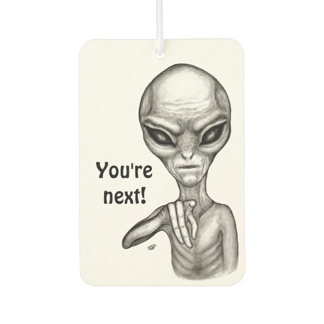 Bad Alien , You're next ! Air Freshener (Front)