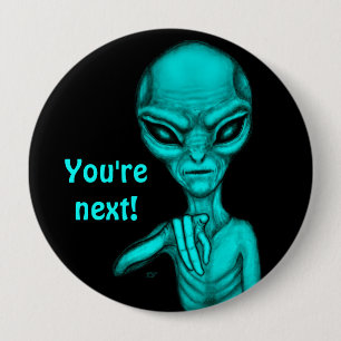 Bad Alien , You're next ! Button