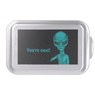 Bad Alien , You're next ! Cake Pan