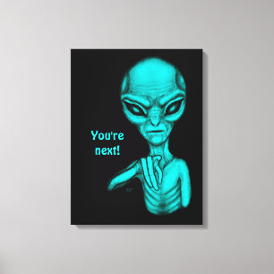 Bad Alien , You're next ! Canvas Print