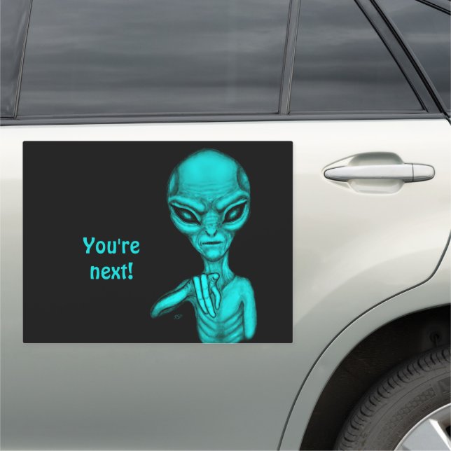 Bad Alien , You're next ! Car Magnet (In Situ)
