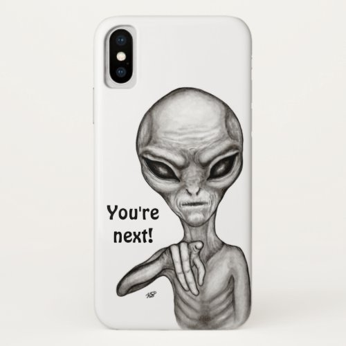 Bad Alien  Youre next  iPhone X Case