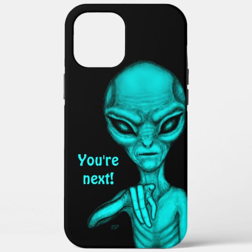 Bad Alien  Youre next  iPhone 12 Pro Max Case