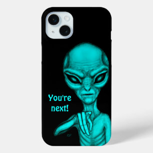 Bad Alien , You're next ! iPhone 15 Plus Case