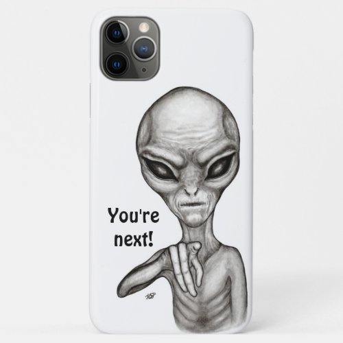 Bad Alien  Youre next  iPhone 11 Pro Max Case