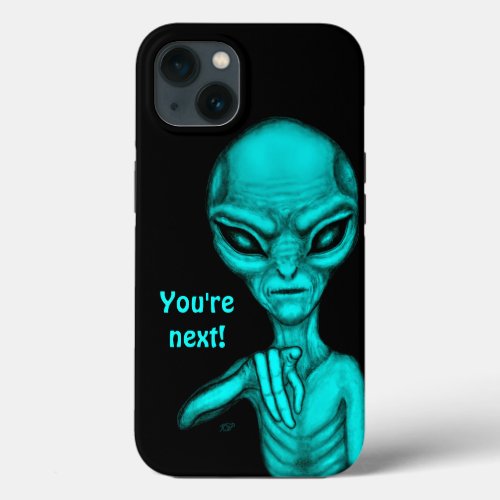 Bad Alien  Youre next  iPhone 13 Case