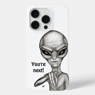 Bad Alien , You're next ! iPhone 15 Pro Case