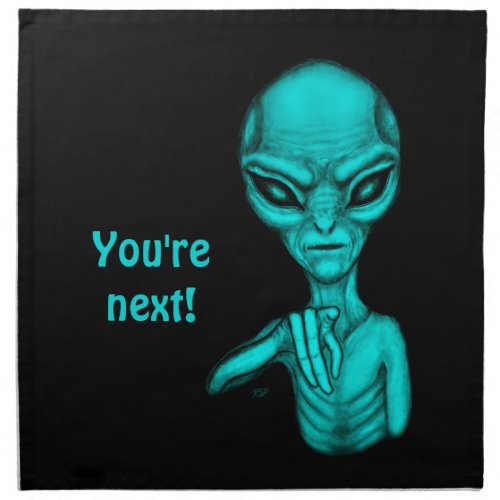 Bad Alien  Youre next  Cloth Napkin