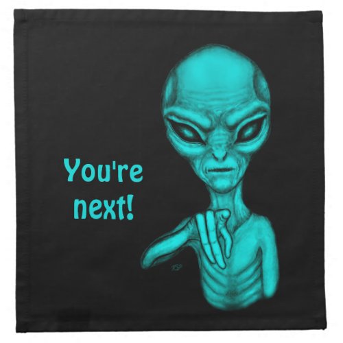 Bad Alien  Youre next  Cloth Napkin