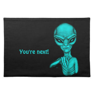 Bad Alien , You're next ! Cloth Placemat