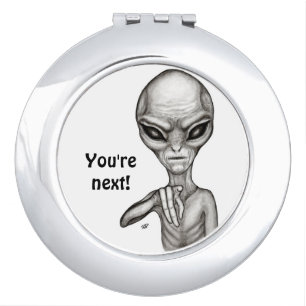 Bad Alien , You're next ! Compact Mirror