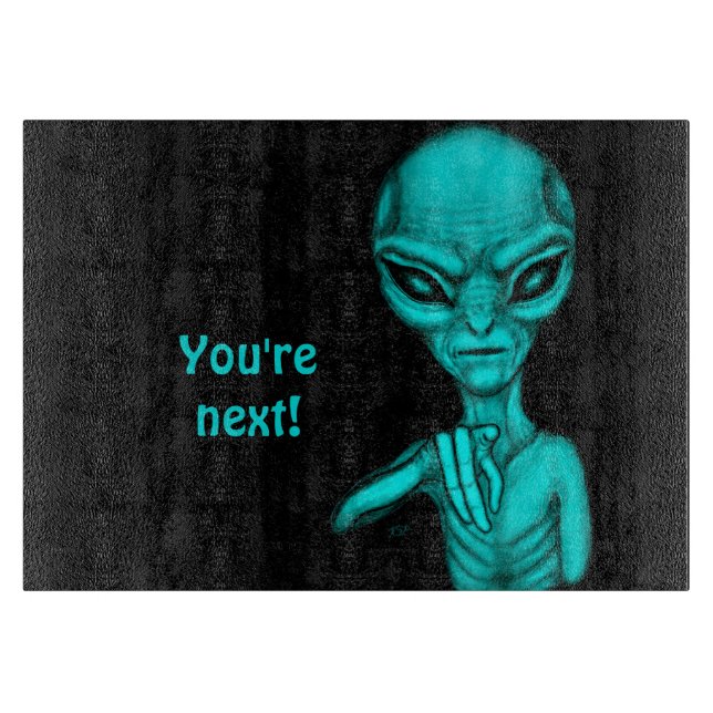 Bad Alien , You're next ! Cutting Board (Front)