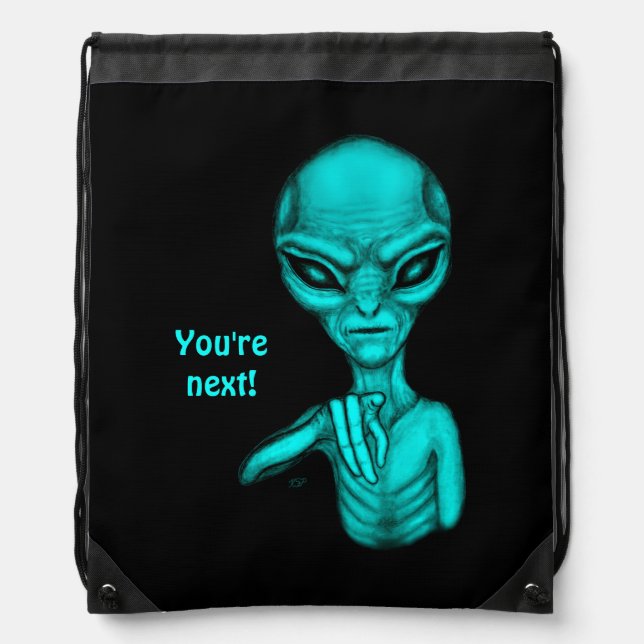 Bad Alien , You're next ! Drawstring Bag (Front)