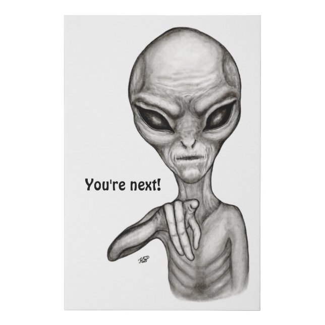 Bad Alien , You're next !  Faux Canvas Print (Front)