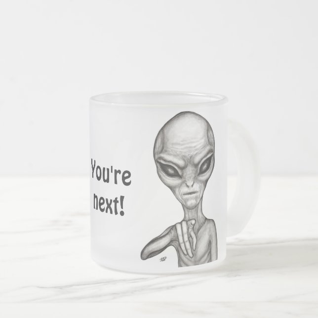 Bad Alien , You're next ! Frosted Glass Coffee Mug (Front Right)