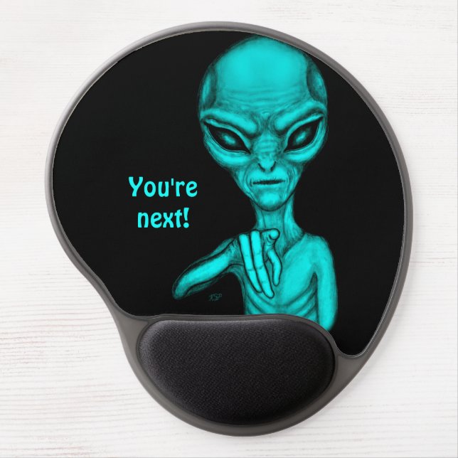 Bad Alien , You're next ! Gel Mouse Pad (Front)