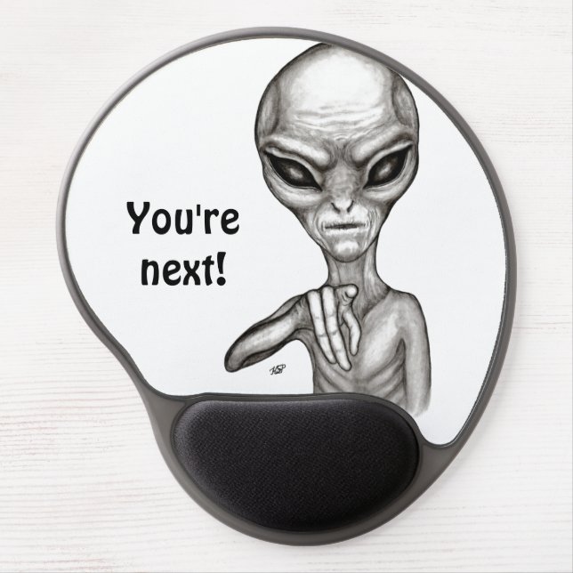 Bad Alien , You're next ! Gel Mouse Pad (Front)