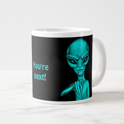 Bad Alien  Youre next  Giant Coffee Mug