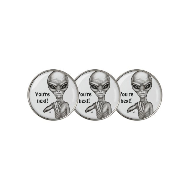 Bad Alien , You're next ! Golf Ball Marker (3 Up)