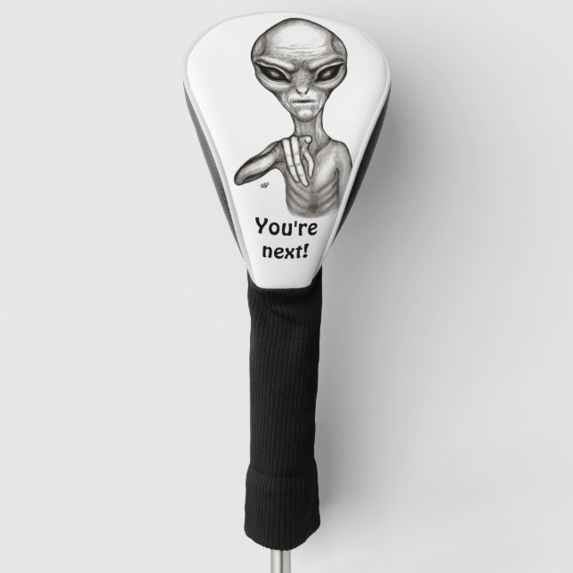 Bad Alien , You're next ! Golf Head Cover (Front)