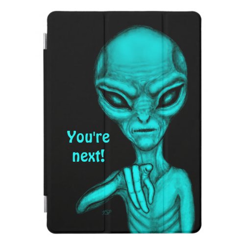 Bad Alien  Youre next  iPad Pro Cover
