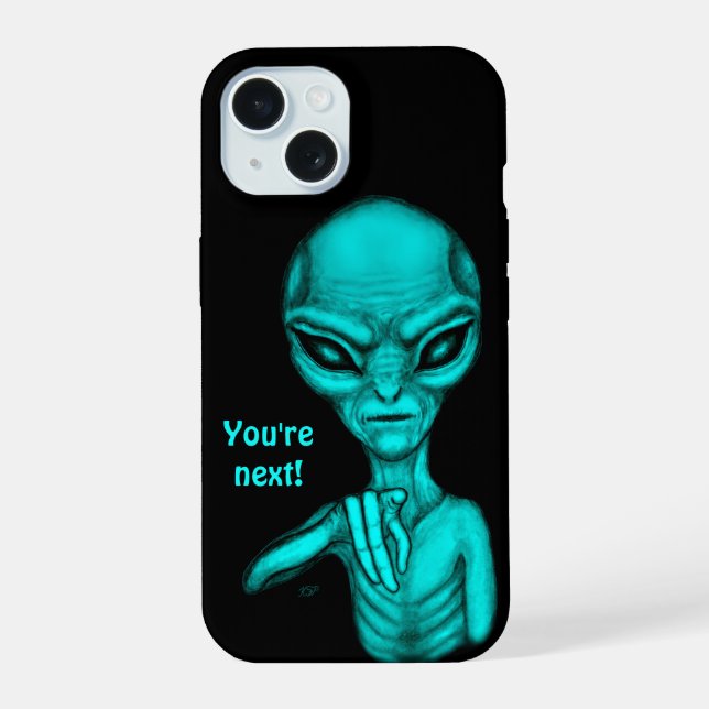 Bad Alien , You're next ! iPhone 15 Case (Back)