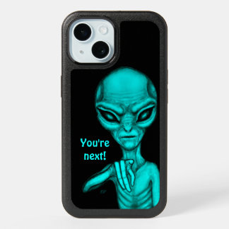 Bad Alien , You're next ! iPhone 15 Case