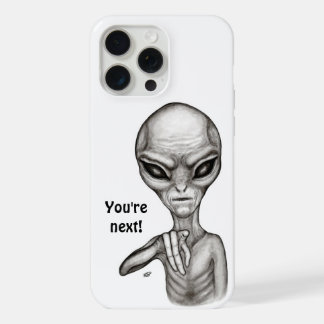 Bad Alien , You're next ! iPhone 15 Pro Max Case