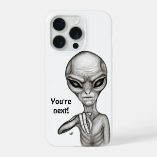 Bad Alien , You're next ! iPhone 15 Pro Case