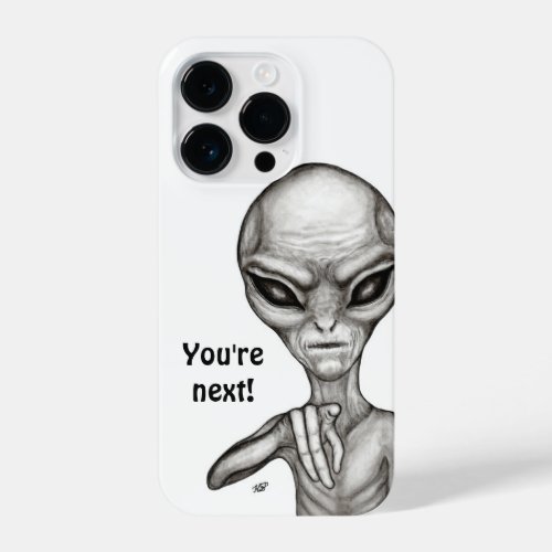 Bad Alien  Youre next  iPhone 14 Pro Case