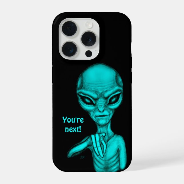 Bad Alien , You're next ! iPhone Case (Back)