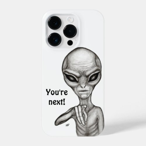 Bad Alien  Youre next  iPhone 14 Pro Case