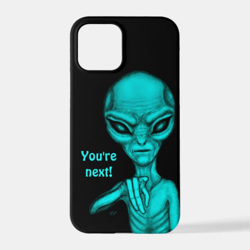 Bad Alien  Youre next  iPhone 12 Pro Case