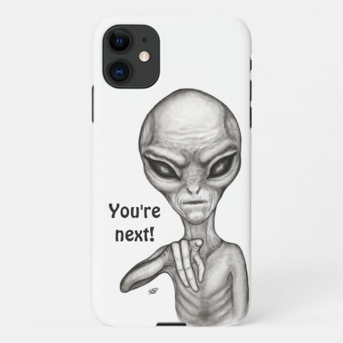 Bad Alien  Youre next  iPhone 11 Case