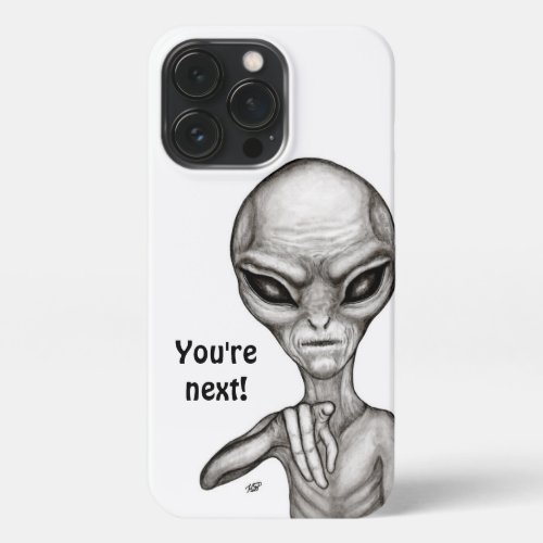 Bad Alien  Youre next  iPhone 13 Pro Case