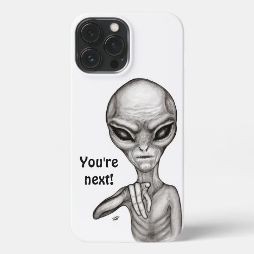 Bad Alien  Youre next  iPhone 13 Pro Max Case