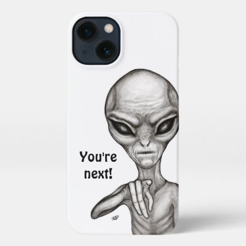 Bad Alien  Youre next  iPhone 13 Case