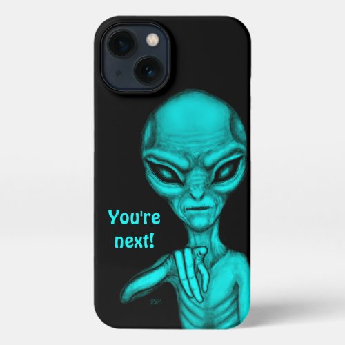 Bad Alien  Youre next  iPhone 13 Case