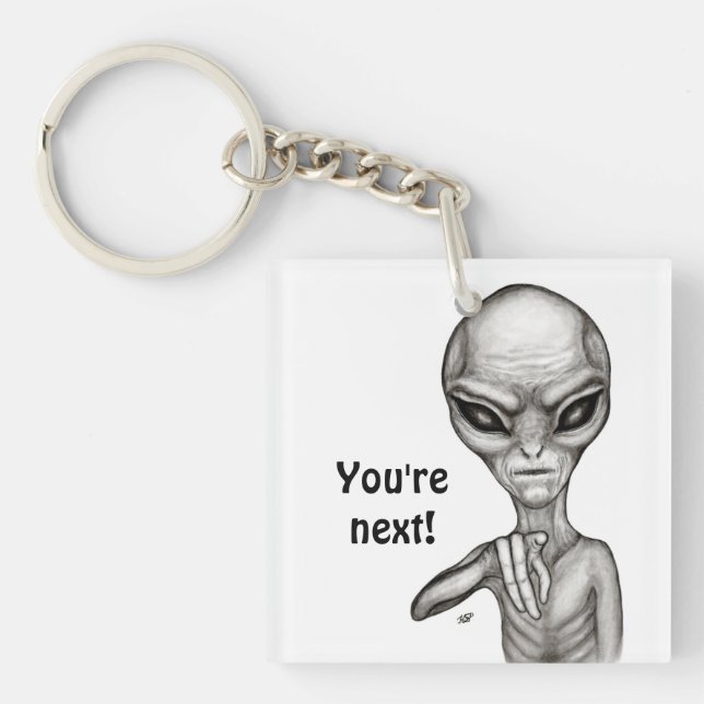 Bad Alien , You're next ! Keychain (Front)