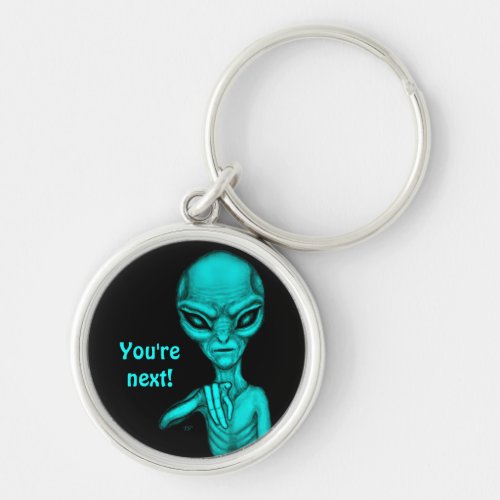 Bad Alien  Youre next  Keychain