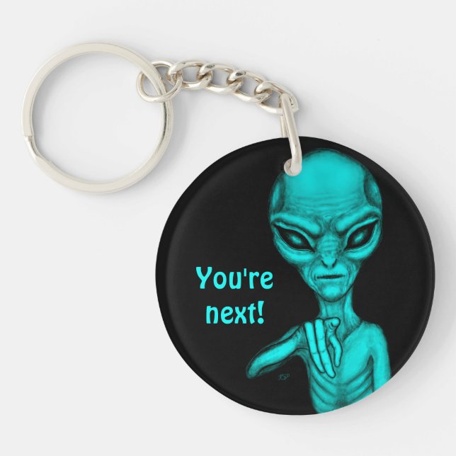 Bad Alien , You're next ! Keychain (Front)