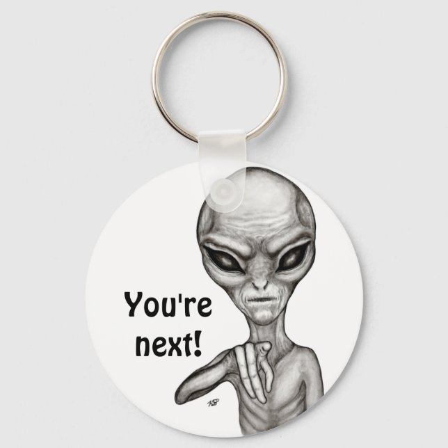 Bad Alien , You're next ! Keychain (Front)