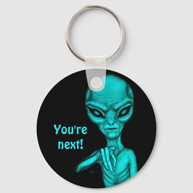 Bad Alien , You're next ! Keychain (Front)