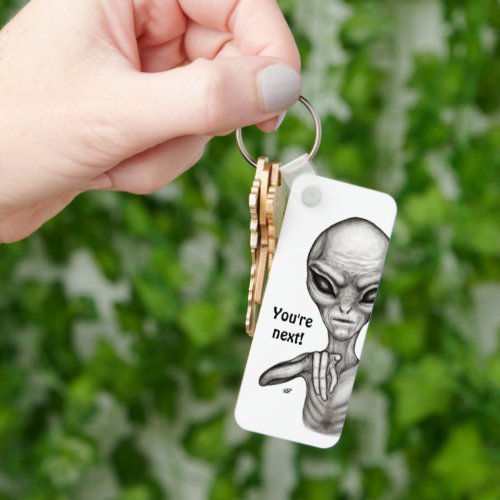 Bad Alien  Youre next  Keychain